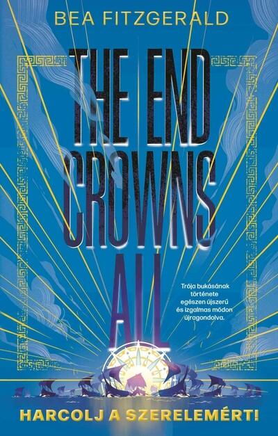 The end crowns all - Harcolj a szerelemért!