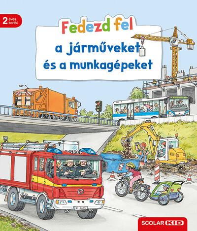 Fedezd fel a járműveket és a munkagépeket Fedezd fel a járműveket és a munkagépeket
