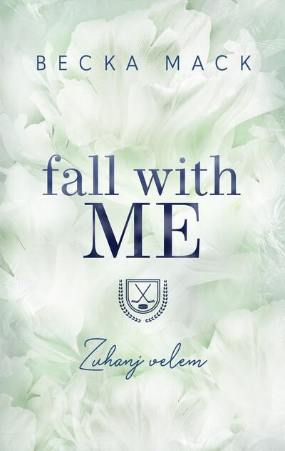 Fall With Me - Zuhanj velem (éldekorált) Fall With Me - Zuhanj velem (éldekorált)