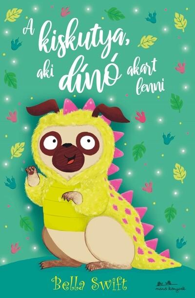 A kiskutya, aki dinó akart lenni A kiskutya, aki dinó akart lenni