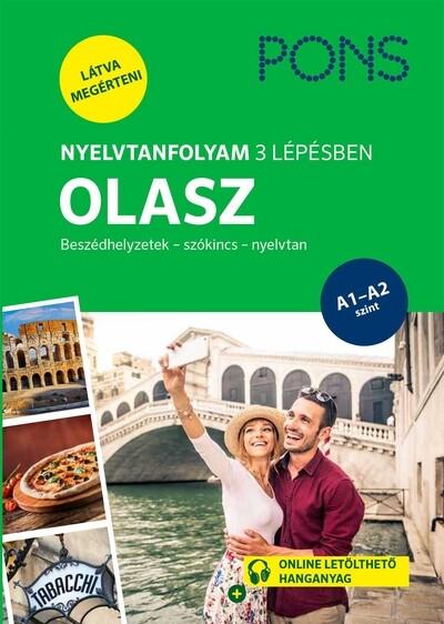 PONS Nyelvtanfolyam 3 lépésben OLASZ - Beszédhelyzetek - szókincs - nyelvtan PONS Nyelvtanfolyam 3 lépésben OLASZ - Beszédhelyzetek - szókincs - nyelvtan