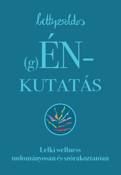 (g)ÉNkutatás - Lelki wellness tudományosan és szórakoztatóan