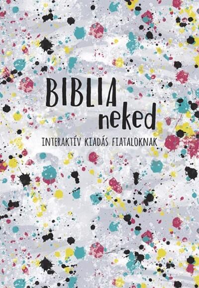 Biblia neked - Interaktív kiadás fiataloknak Biblia neked - Interaktív kiadás fiataloknak