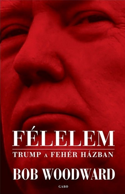 Félelem - Trump a Fehér Házban