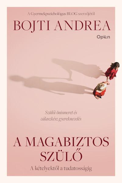 A magabiztos szülő - A kételyektől a tudatosságig (új kiadás)