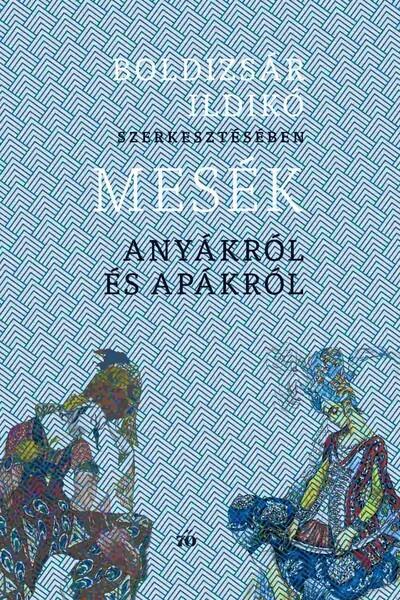 Mesék anyákról és apákról (bővített, új kiadás)