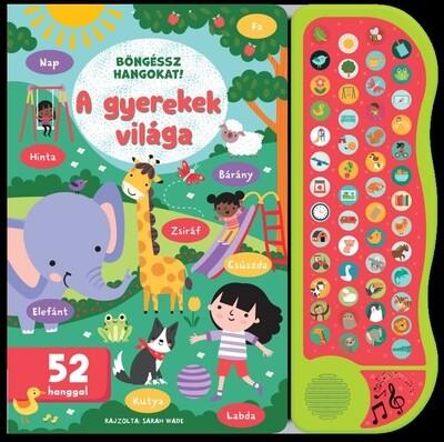 Böngéssz hangokat! - A gyerekek világa Böngéssz hangokat! - A gyerekek világa