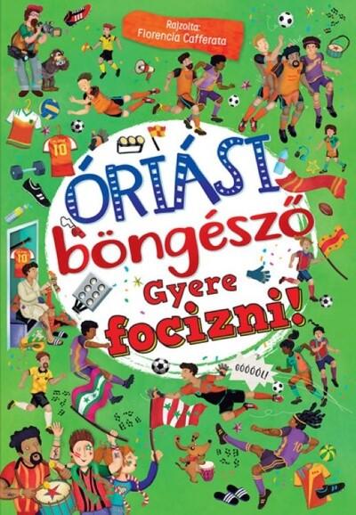 Óriási böngésző - Gyere focizni! - Óriási böngésző