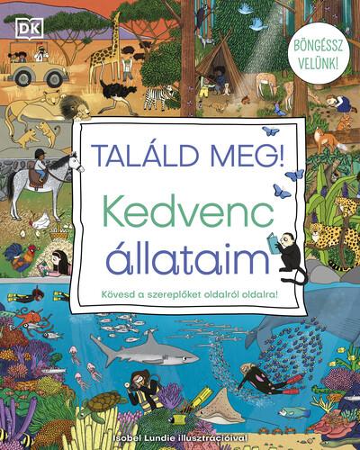 Találd meg! - Kedvenc állataim - Kövesd a szereplőket oldalról oldalra! Találd meg! - Kedvenc állataim - Kövesd a szereplőket oldalról oldalra!