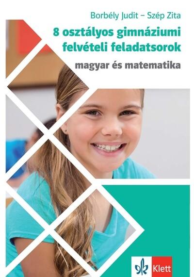 8 osztályos gimnáziumi felvételi feladatsorok - Magyar és Matematika 8 osztályos gimnáziumi felvételi feladatsorok - Magyar és Matematika