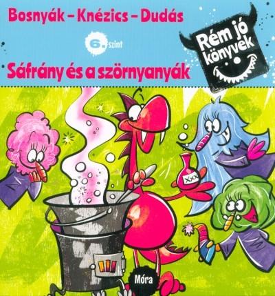 Sáfrány és a szörnyanyák - Rém jó könyvek 6. szint