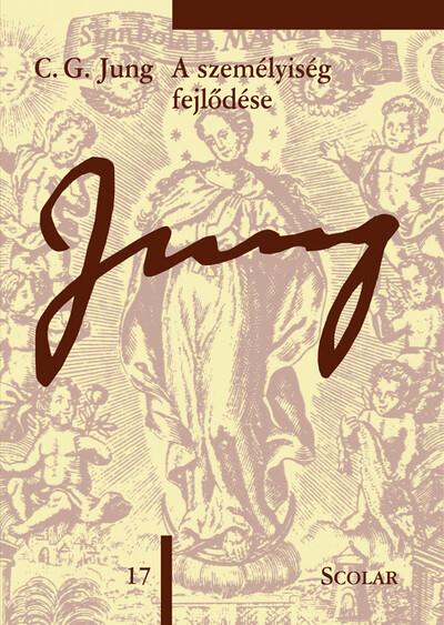 A személyiség fejlődése - Jung 17. - C. G. Jung Összegyűjtött Munkái (4. kiadás) A személyiség fejlődése - Jung 17. - C. G. Jung Összegyűjtött Munkái (4. kiadás)