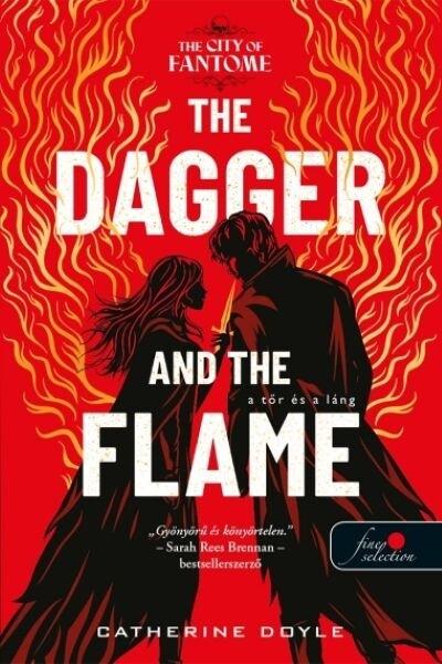 The Dagger and the Flame - A Tőr és a Láng - The City of Fantome The Dagger and the Flame - A Tőr és a Láng - The City of Fantome