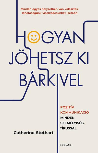 Hogyan jöhetsz ki bárkivel? - Pozitív kommunikáció minden személyiségtípussal