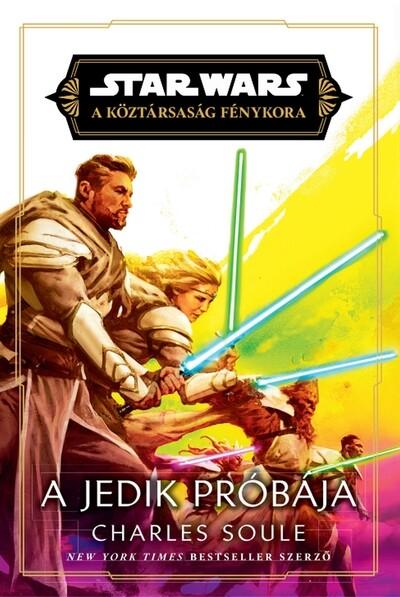 Star Wars: A Köztársaság Fénykora - A Jedik próbája Star Wars: A Köztársaság Fénykora - A Jedik próbája
