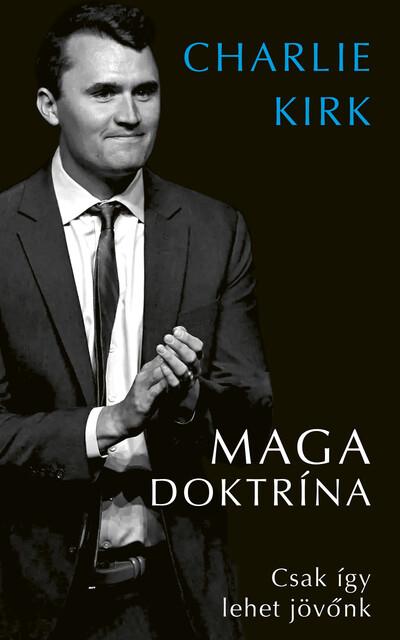 MAGA doktrina - Csak így lehet jövőnk