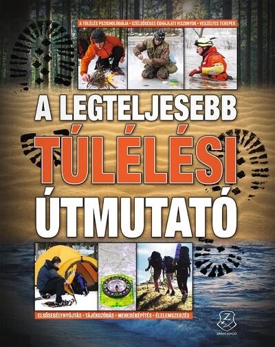 A legteljesebb túlélési útmutató (új kiadás) A legteljesebb túlélési útmutató (új kiadás)