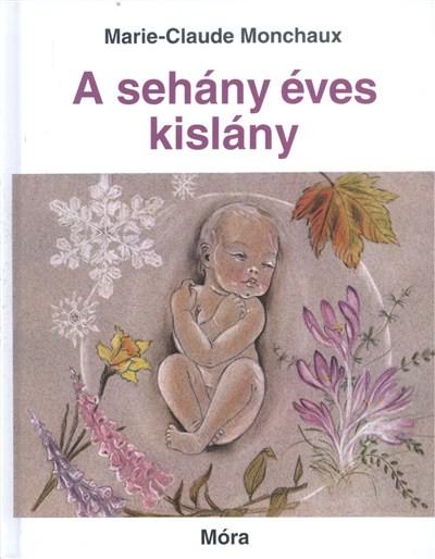 A SEHÁNY ÉVES KISLÁNY (15. KIADÁS) A SEHÁNY ÉVES KISLÁNY (15. KIADÁS)