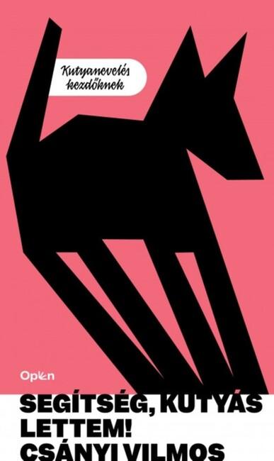 Segítség, kutyás lettem - Kutyanevelés kezdőknek (új kiadás).