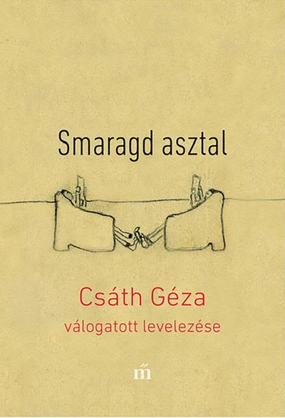 Smaragd asztal - Csáth Géza válogatott levelezése