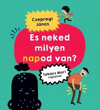 És neked milyen napod van? És neked milyen napod van?