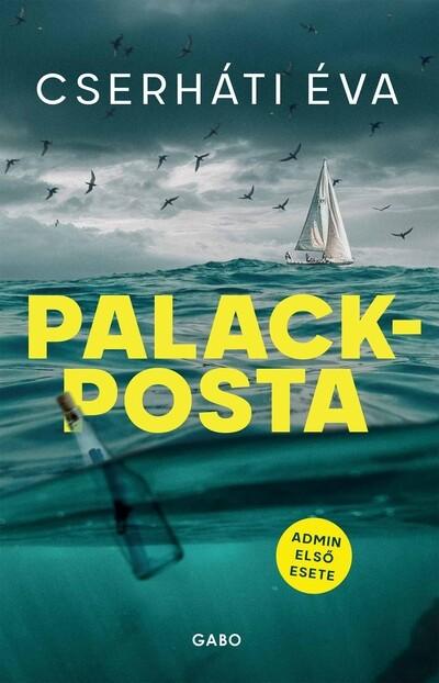 Palackposta - A K.É.Z.-sorozat előzményregénye (új kiadás) Palackposta - A K.É.Z.-sorozat előzményregénye (új kiadás)