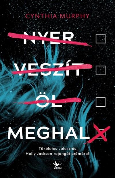 Nyer, veszít, öl, meghal Nyer, veszít, öl, meghal