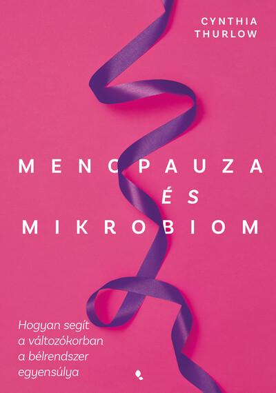 Menopauza és mikrobiom - Hogyan segít a változókorban a bélrendszer egyensúlya