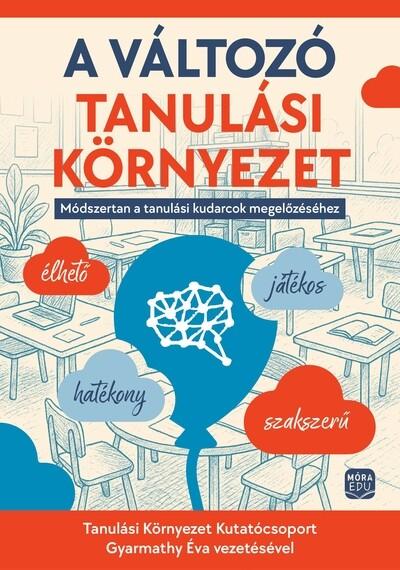 A változó tanulási környezet - Módszertan a tanulási kudarcok megelőzéséhez