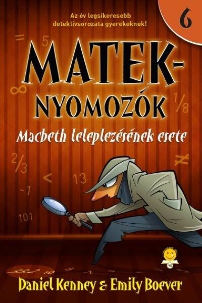 Macbeth leleplezésének esete - Mateknyomozók 6. Macbeth leleplezésének esete - Mateknyomozók 6.