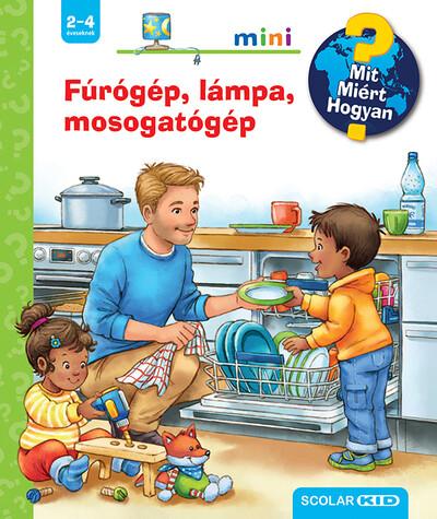 Fúrógép, lámpa, mosogatógép - Mit? Miért? Hogyan? Mini 67.