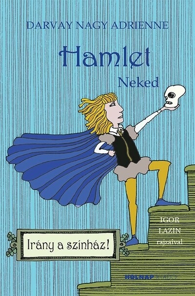 Hamlet - Neked - Irány a színház