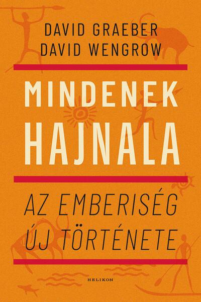 Mindenek hajnala - Az emberiség új története (új kiadás)
