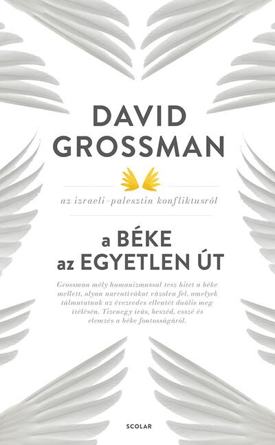 A béke az egyetlen út - David Grossman az izraeli–palesztin konfliktusról