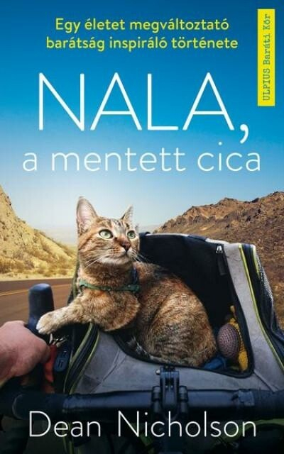 Nala, a mentett cica - Egy életet megváltoztató barátság inspiráló története