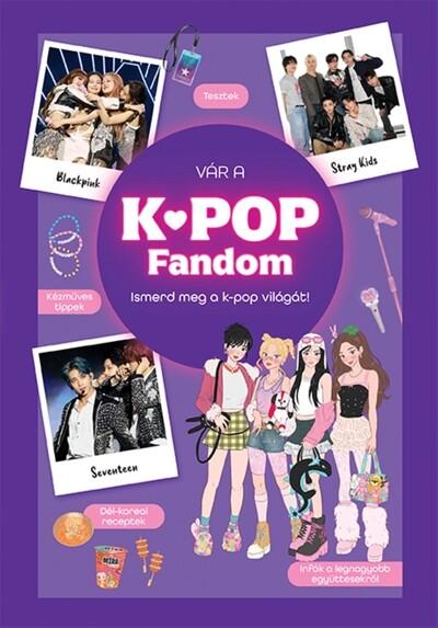 Vár a K-POP fandom - Ismerd meg a k-pop világát!