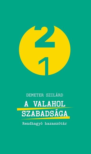 A valahol szabadsága - Rendhagyó hazaszótár - 21