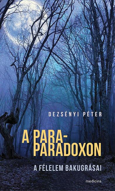 A para-paradoxon - A félelem bakugrásai