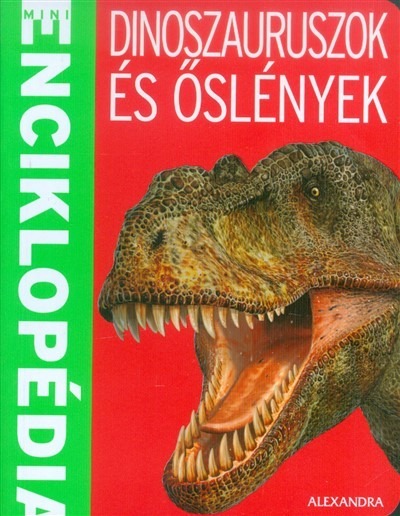 Dinoszauruszok és őslények minienciklopédia