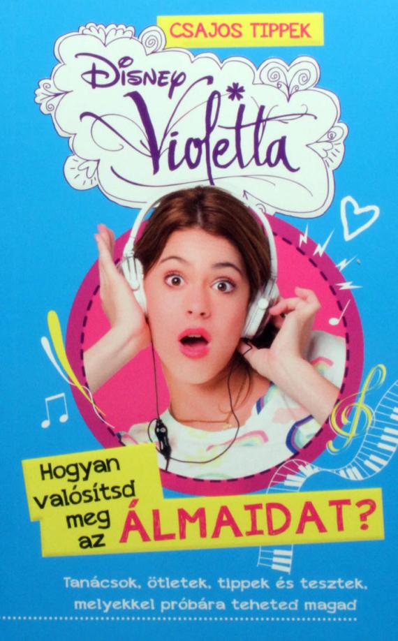 Disney Violetta Hogyan valósítsd meg az álmaidat?