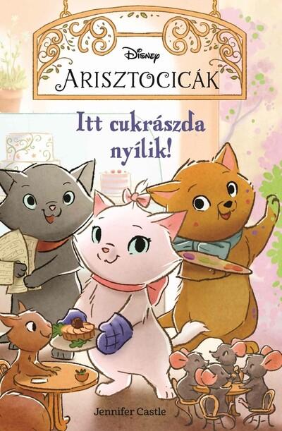 Disney - Arisztocicák: Itt cukrászda nyílik!