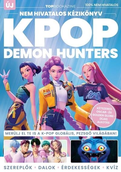 TOP bookazine - KPOP Demon Hunters - nem hivatalos kézikönyv
