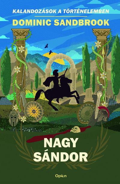 Nagy Sándor - Kalandozások a történelemben (új kiadás)
