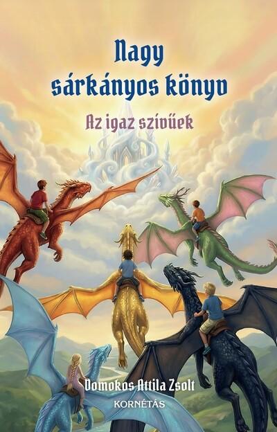 Nagy sárkányos könyv - Az igaz szívüek Nagy sárkányos könyv - Az igaz szívüek