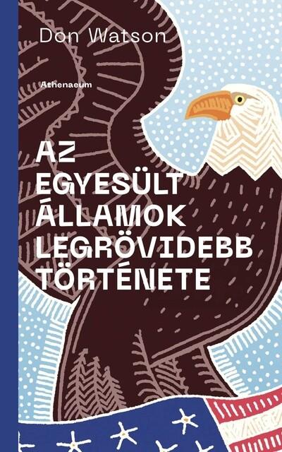 Az Amerikai Egyesült Államok legrövidebb története Az Amerikai Egyesült Államok legrövidebb története