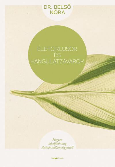 Életciklusok és hangulatzavarok - Hogyan küzdjünk meg életünk hullámvölgyeivel? (új kiadás)