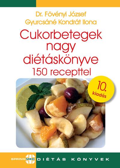 Cukorbetegek nagy diétáskönyve 10. kiadás - Diétás sorozat