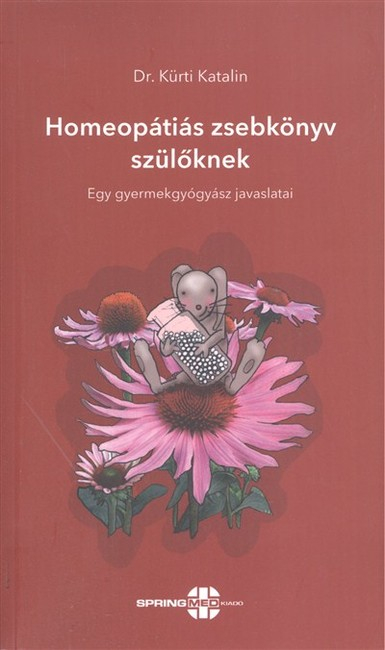 Homeopátiás zsebkönyv szülőknek /Egy gyermekgyógyász javaslatai