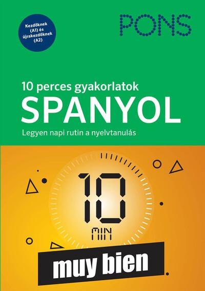 PONS 10 perces gyakorlatok SPANYOL - Legyen napi rutin a nyelvtanulás - Kezdőknek és újrakezdőknek