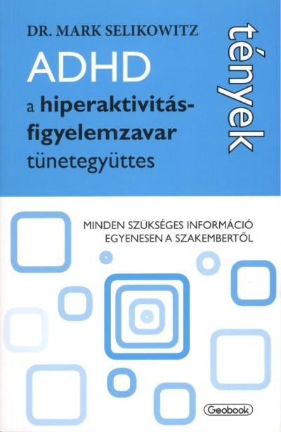 ADHD - A hiperaktivitás-figyelemzavar tünetegyüttes